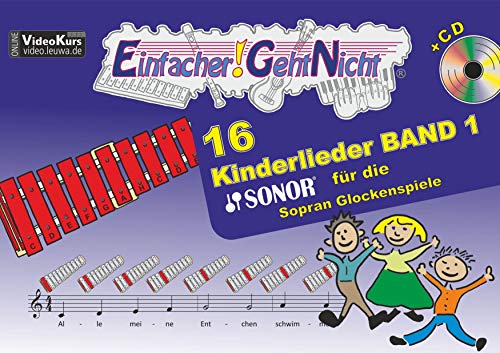 Einfacher!-Geht-Nicht: 16 Kinderlieder BAND 1 – für das SONOR Sopran Glockenspiele mit CD: Das besondere Notenheft für Anfänger