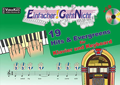 Einfacher!-Geht-Nicht: 19 Hits & Evergreens – für Klavier und Keyboard mit CD: Das besondere Notenheft für Anfänger von LeuWa-Verlag GmbH