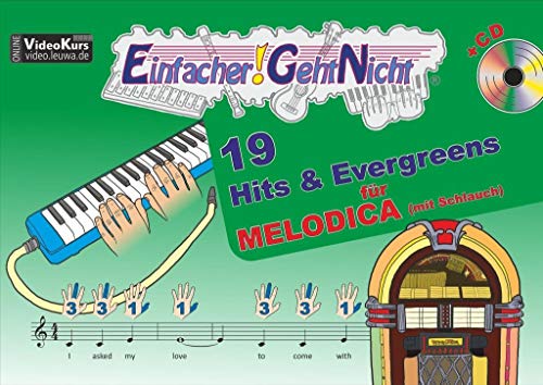 Einfacher!-Geht-Nicht: 19 Hits & Evergreens – für MELODICA (mit Schlauch) mit CD: Das besondere Notenheft für Anfänger