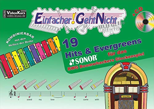 Einfacher!-Geht-Nicht: 19 Hits & Evergreens – für das SONOR® BWG Boomwhackers Glockenspiel mit CD: Das besondere Notenheft für Anfänger von LeuWa-Verlag GmbH