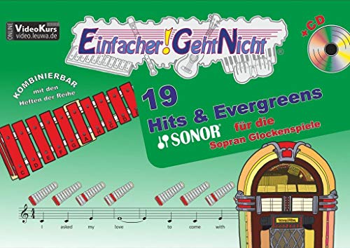 Einfacher!-Geht-Nicht: 19 Hits & Evergreens – für die SONOR® Sopran Glockenspiele mit CD: Das besondere Notenheft für Anfänger