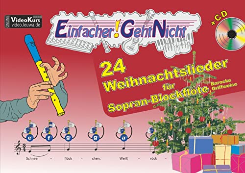 Einfacher!-Geht-Nicht: 24 Weihnachtslieder für Sopran-Blockflöte (barocke Griffweise) mit CD: Das besondere Notenheft für Anfänger von LeuWa-Verlag GmbH