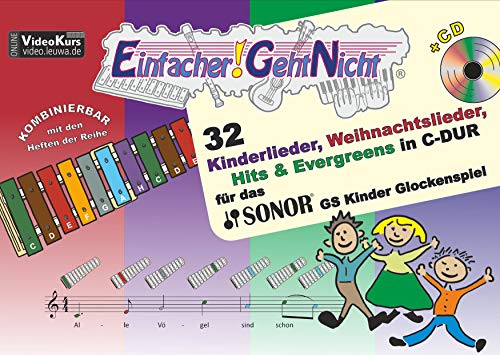 Einfacher!-Geht-Nicht: 32 Kinderlieder, Weihnachtslieder, Hits & Evergreens in C-DUR – für das SONOR® GS Kinder Glockenspiel mit CD: Das besondere Notenheft für Anfänger