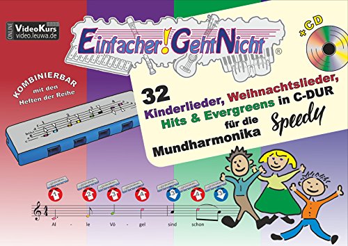 Einfacher!-Geht-Nicht: 32 Kinderlieder, Weihnachtslieder, Hits & Evergreens in C-DUR – für die Mundharmonika SPEEDY® mit CD: Das besondere Notenheft für Anfänger