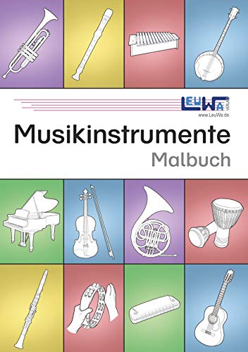 Musikinstrumente Malbuch: 60 technisch genau gezeichnete Musikinstrumente mit den Instrumentennamen zum Ausmalen Musikinstrumente Malbuch: 60 technisch genau gezeichnete Musikinstrumente mit den Instrumentennamen zum Ausmalen
