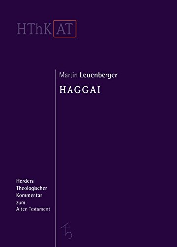 Haggai (Herders Theologischer Kommentar zum Alten Testament)