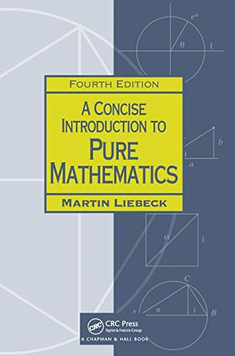 A Concise Introduction to Pure Mathematics, Fourth Edition (Chapman Hall/Crc Mathematics) von CRC Press