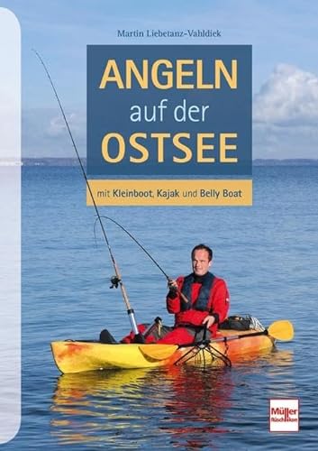 Angeln auf der Ostsee: mit Kleinboot, Kajak und Belly-Boot von Mller Rschlikon