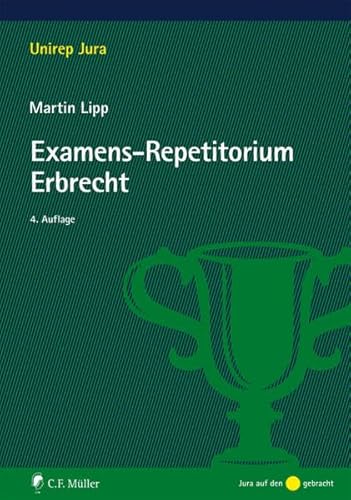 Examens-Repetitorium Erbrecht (Unirep Jura) von C.F. Müller