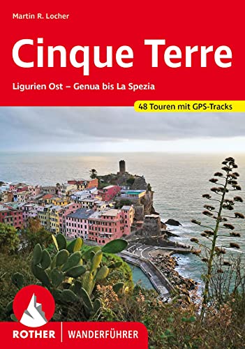 Cinque Terre: Ligurien Ost - Genua bis La Spezia. 48 Touren. Mit GPS-Daten (Rother Wanderführer)