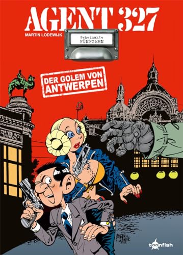 Agent 327. Band 15: Der Golem von Antwerpen