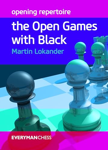 Opening Repertoire: Open Games with Black (Everyman Chess)