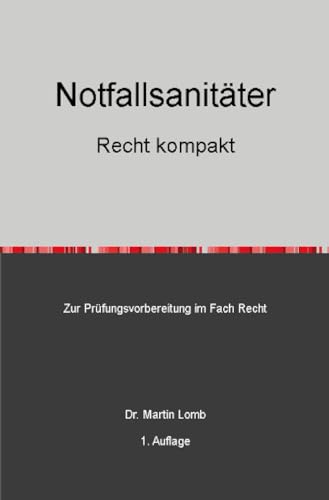 Notfallsanitäter - Recht kompakt: Zur Prüfungsvorbereitung im Fach Recht