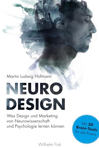 Neuro Design: Was Design und Marketing von Neurowissenschaft und Psychologie lernen können von Fink Wilhelm GmbH + Co.KG