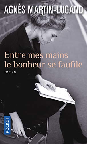 Entre mes mains le bonheur se faufile: Roman