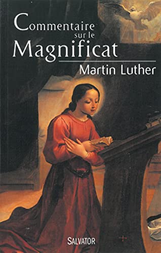 Commentaire sur le Magnificat Commentaire sur le Magnificat