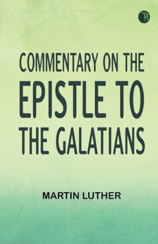 Commentary on the Epistle to the Galatians von Zinc Read