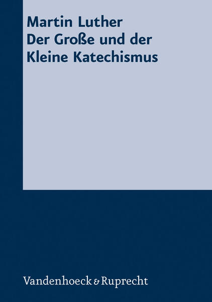 Der Große und der Kleine Katechismus von Vandenhoeck & Ruprecht