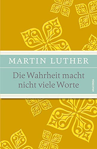 Die Wahrheit macht nicht viele Worte - Maximen, Sprüche und Aphorismen: Geschenkbuch mit Leinen-Einband mit Schmuckprägung und abnehmbarer Banderole