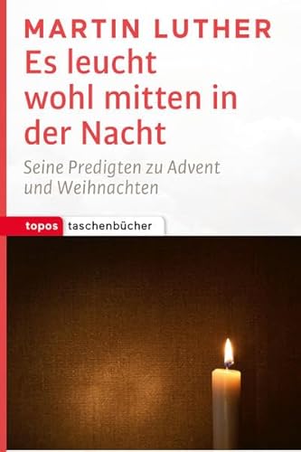 Es leucht wohl mitten in der Nacht: Seine Predigten zu Advent und Weihnachten (Topos Taschenbücher)