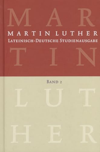 Lateinisch-Deutsche Studienausgabe 2: Christusglaube und Rechtfertigung: Bd 2 Lateinisch-Deutsche Studienausgabe 2: Christusglaube und Rechtfertigung: Bd 2