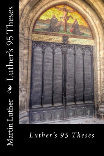 Luther's 95 Theses Luther's 95 Theses