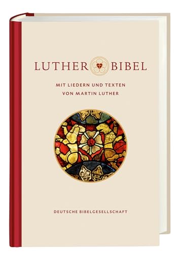 Lutherbibel revidiert 2017 - mit Liedern und Texten von Martin Luther: Die Bibel nach Martin Luthers Übersetzung. Mit Apokryphen