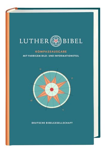 Lutherbibel revidiert 2017. Kompass-Ausgabe: Mit 96seitigem Informationsteil und Apokryphen von Deutsche Bibelges.