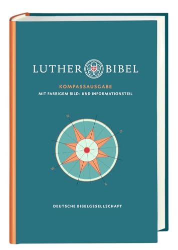 Lutherbibel revidiert 2017. Kompass-Ausgabe: Mit 96seitigem Informationsteil und Apokryphen von Deutsche Bibelgesellschaft