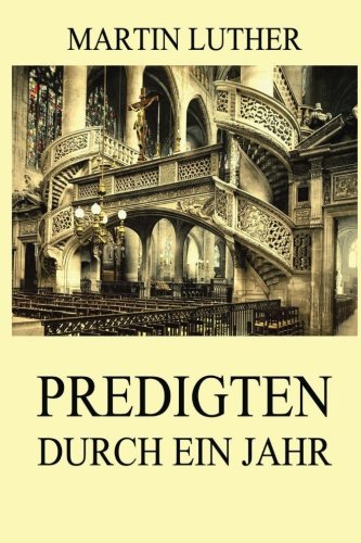 Predigten durch ein Jahr Predigten durch ein Jahr von Jazzybee Verlag