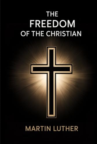 The Freedom of the Christian The Freedom of the Christian von Grapevine
