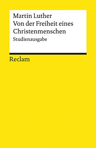 Von der Freiheit eines Christenmenschen: Studienausgabe (Reclams Universal-Bibliothek)