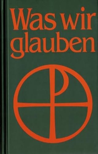 Was wir glauben: Kleiner Katechismus Was wir glauben: Kleiner Katechismus