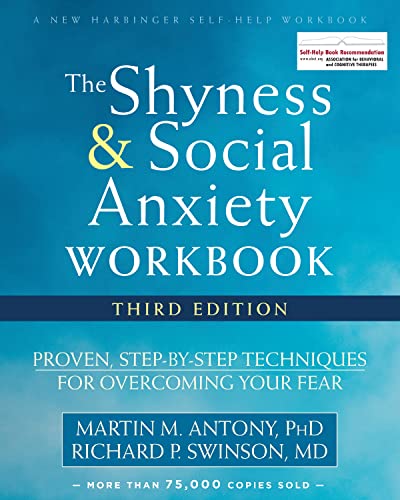 The Shyness and Social Anxiety Workbook, 3rd Edition: Proven, Step-by-Step Techniques for Overcoming Your Fear von New Harbinger