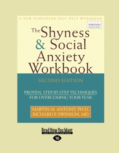 The Shyness & Social Anxiety Workbook: Proven, Step-by-Step Techniques for Overcoming your Fear (New Harbinger Self-Help Workbook) von ReadHowYouWant