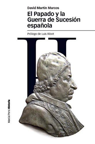 El papado y la Guerra de Sucesión española (Estudios, Band 88)