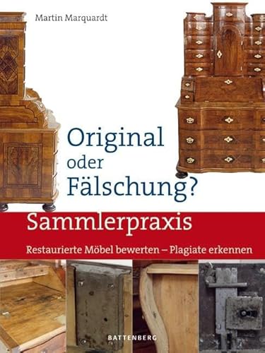 Original oder Fälschung?: Restaurierte Möbel bewerten - Plagiate erkennen (Sammlerpraxis)