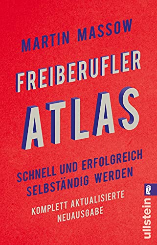 Freiberufler-Atlas: Schnell und erfolgreich selbständig werden von ULLSTEIN TASCHENBUCH