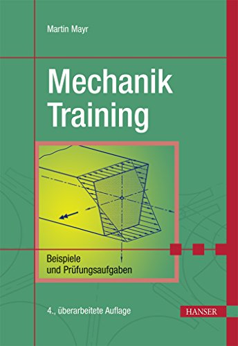 Mechanik-Training: Beispiele und Prüfungsaufgaben von Hanser Fachbuchverlag