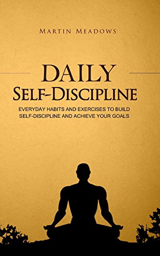 Daily Self-Discipline: Everyday Habits and Exercises to Build Self-Discipline and Achieve Your Goals (Simple Self-Discipline, Band 2) Daily Self-Discipline: Everyday Habits and Exercises to Build Self-Discipline and Achieve Your Goals (Simple Self-Discipline, Band 2) von CREATESPACE