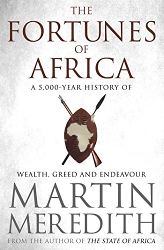 The Fortunes of Africa: A 5,000 Year History of Wealth, Greed and Endeavour