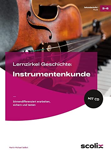 Lernzirkel Musik: Instrumentenkunde: binnendifferenziert erarbeiten, sichern und testen (5. und 6. Klasse) (Lernzirkel im AOL-Verlag)