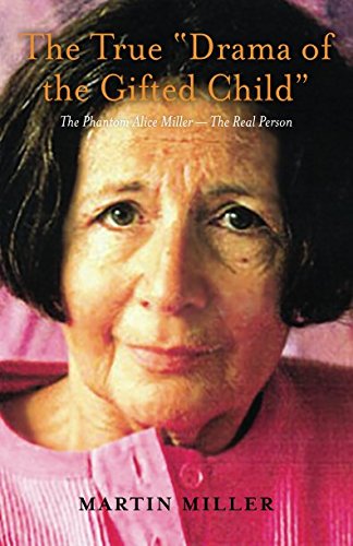 The True “Drama of the Gifted Child”: The Phantom Alice Miller — The Real Person von Independently published