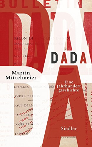 DADA: Eine Jahrhundertgeschichte von Siedler