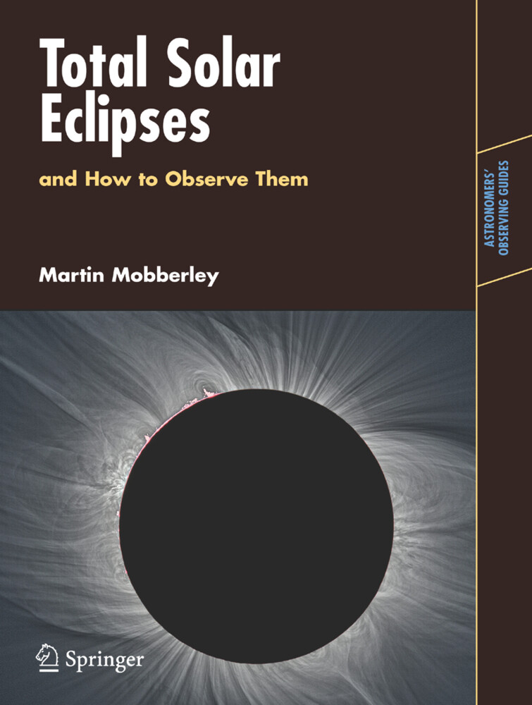 Total Solar Eclipses and How to Observe Them von Springer New York