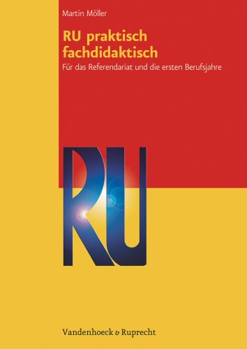 RU praktisch fachdidaktisch: Für das Referendariat und die ersten Berufsjahre in der Sekundarstufe von Vandenhoeck & Ruprecht