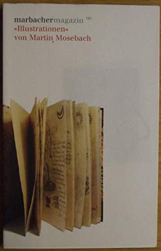 'Illustrationen' von Martin Mosebach (Marbacher Magazin) von Deutsche Schillerges.