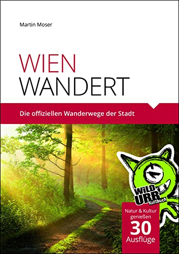 WIEN WANDERT: Die offiziellen Wanderwege der Stadt.