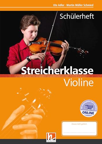 Leitfaden Streicherklasse. Schülerheft - Violine: inkl. HELBLING Media App