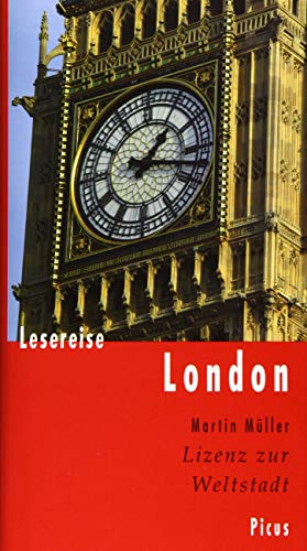 Lesereise London: Lizenz zur Weltstadt (Picus Lesereisen) von Picus Verlag